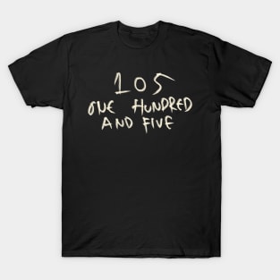 One Hundred And Five 105 T-Shirt